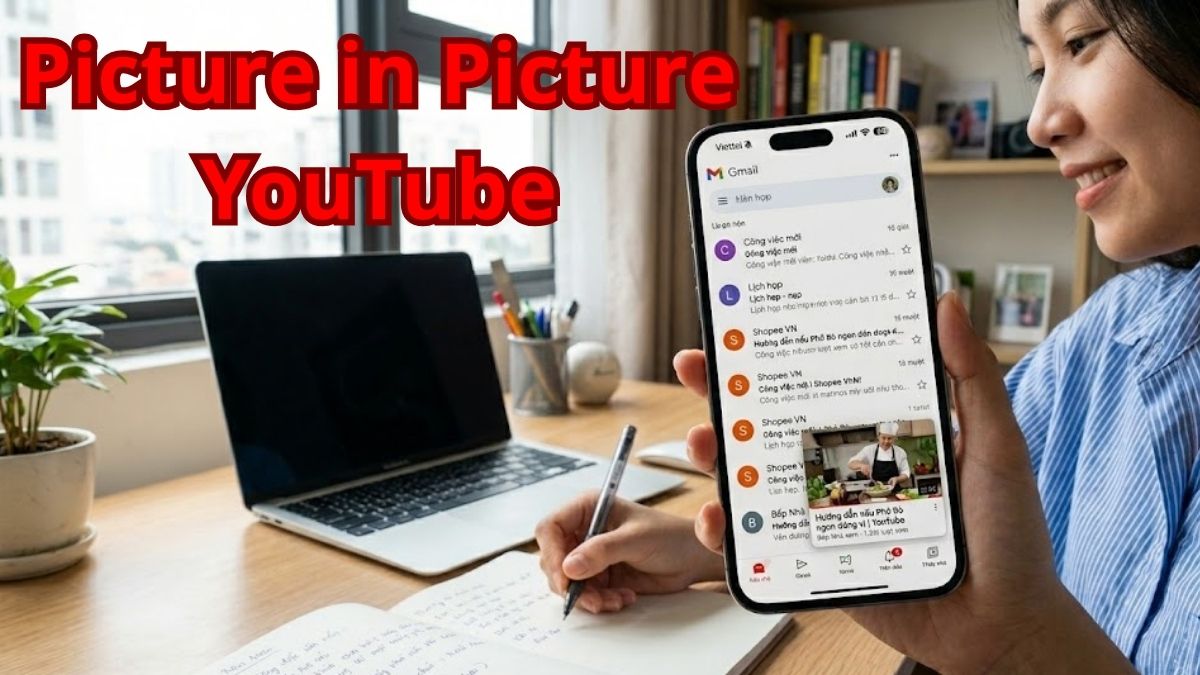Picture in Picture Youtube là gì? Cách xem chế độ PiP cho người mới